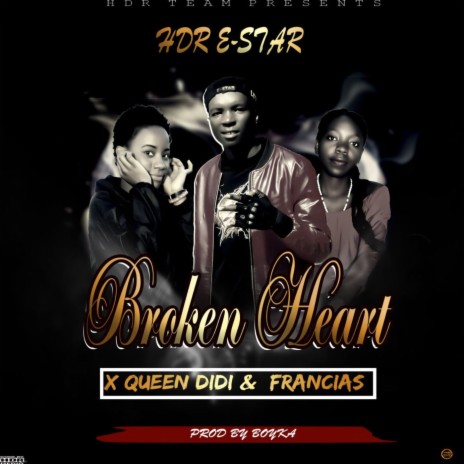 Broken Heart (feat. Queen Didi & Francias) | Boomplay Music