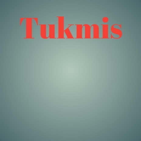 Tukmis | Boomplay Music