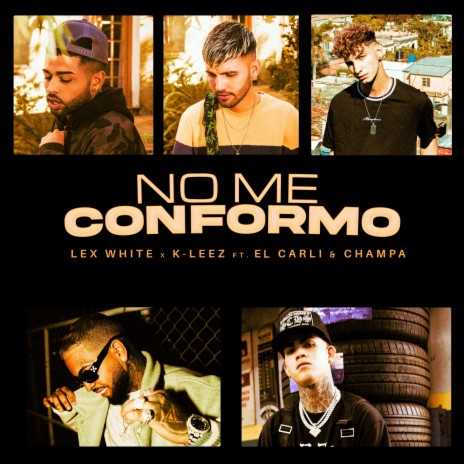 No Me Conformo ft. K-LEEZ, El Carli & Champa | Boomplay Music