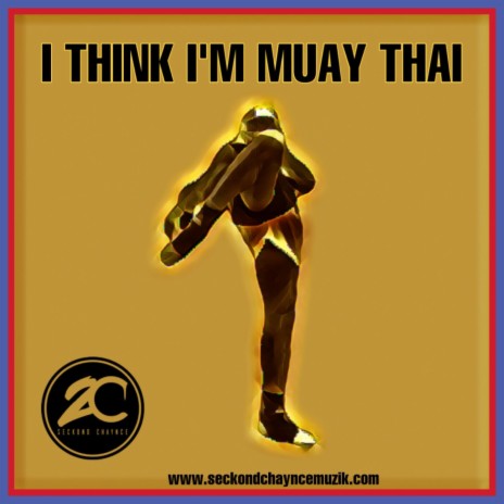 I Think I'm Muay Thai