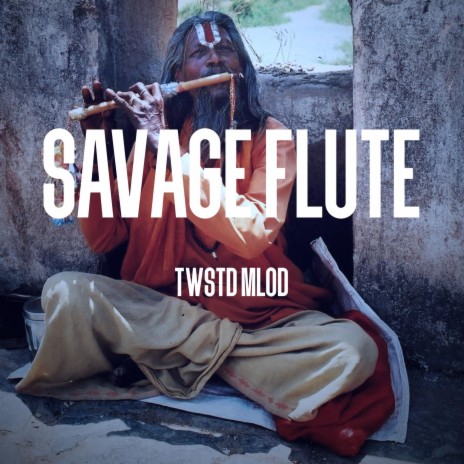 Savage Flute | Boomplay Music