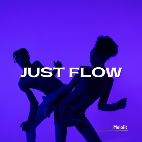 Just Flow | Boomplay Music