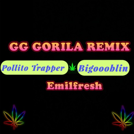 GG Gorila (Remix) ft. Emil Fresh & Bigoblin | Boomplay Music