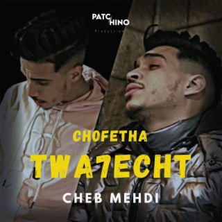 Twa7echt Choufetha