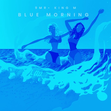 Blue Morning ft. 9MR | Boomplay Music