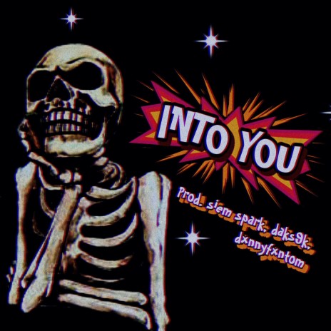 INTO YOU ft. siem spark, daks9k & dxnnyfxntom