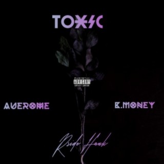 Toxic (feat. Rside Hank & K Money)