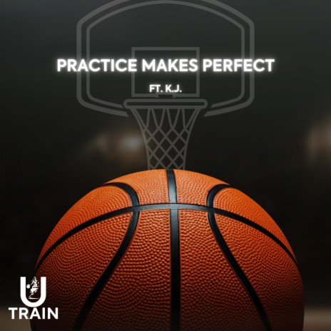 Practice Makes Perfect ft. K.J. | Boomplay Music
