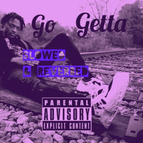 Go Getta (Slowed&Reverbed) (Slowed) | Boomplay Music