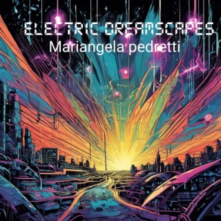 Electric dreamscapes