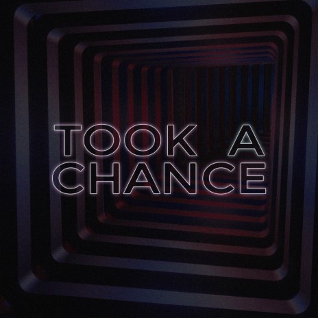 Took a Chance | Boomplay Music