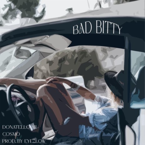 Bad Bitty ft. BTB Cosmo | Boomplay Music