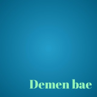 Demen bae