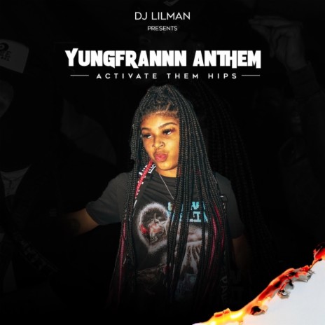 YungFrannn Anthem (Activate Them Hips) ft. YungFrannn