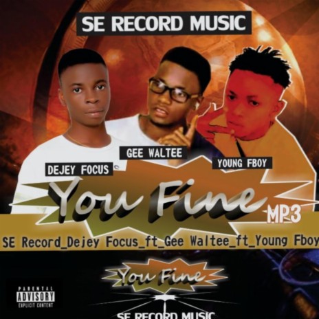 You fine (feat. Gee Waltee & Young Fboy) | Boomplay Music