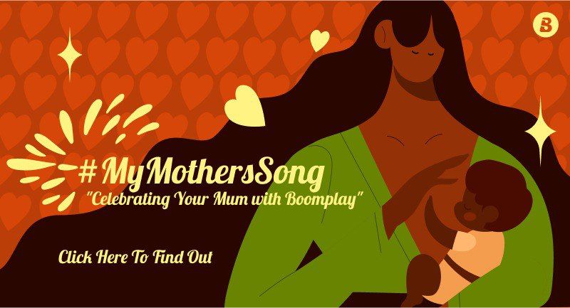 Boomplay Is Celebrating Mother’s Day With The &apos;MyMothersSong Campaign