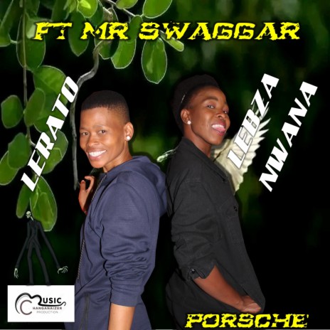 Lerato & lebza Nwana (Porsche) ft. Mr Swagger