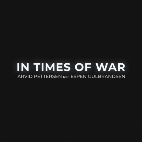 In Times of War ft. Espen Gulbrandsen | Boomplay Music