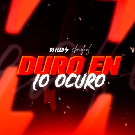 DURO EN LO OSCURO ft. sheafiel | Boomplay Music