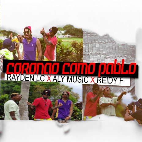 Coronao Como Pablo ft. Aly Music & Reidy F | Boomplay Music