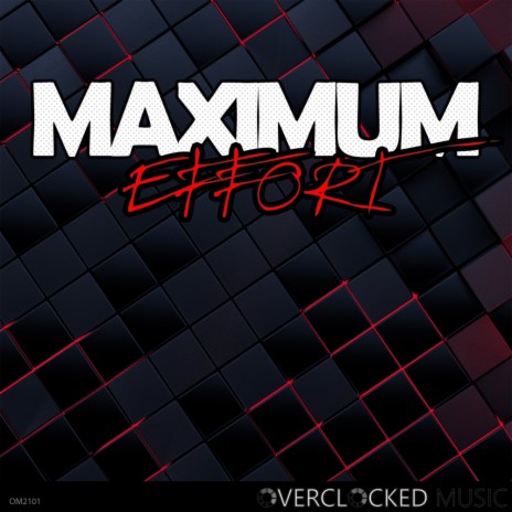 Maximum Effort (Original Mix) | Boomplay Music