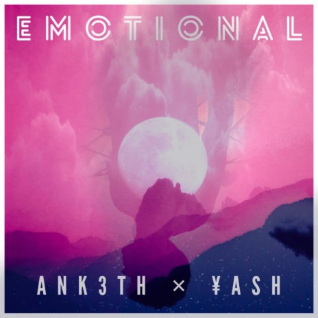Emotional ft. ¥ASH | Boomplay Music