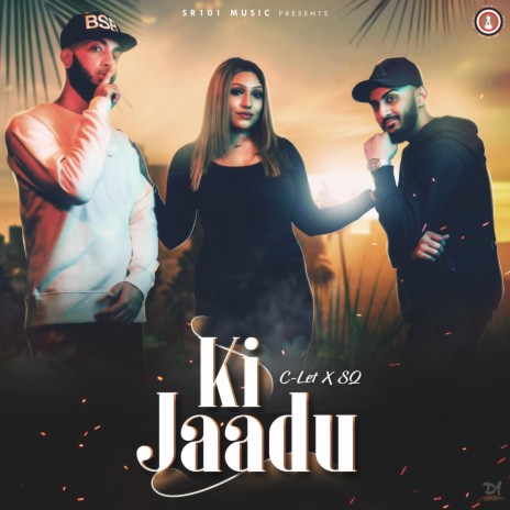 Ki Jaadu (feat. C-let & SQ) | Boomplay Music