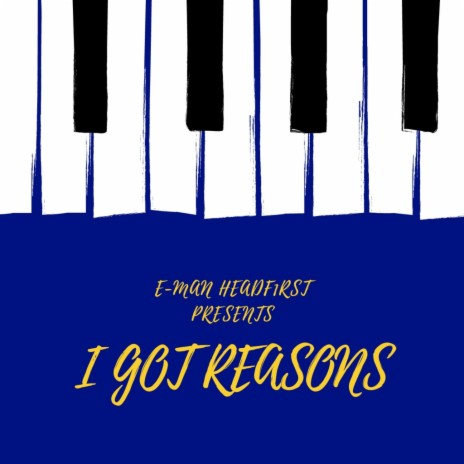 I Got Reasons | Boomplay Music