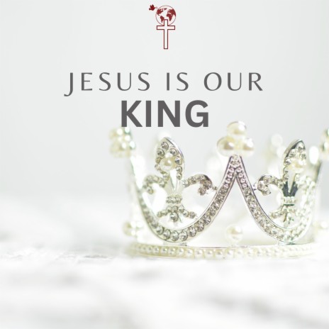 Jesus is Our King | Boomplay Music