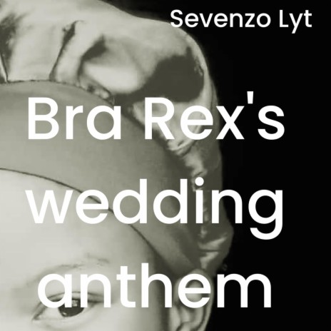 Bra Rex's wedding anthem | Boomplay Music
