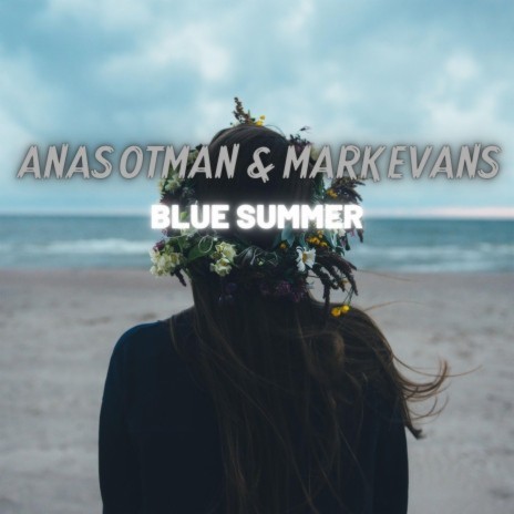 BLUE SUMMER ft. ANAS OTMAN | Boomplay Music