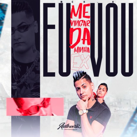 Eu Vou Me Vingar da Minha Ex ft. mc viciante | Boomplay Music