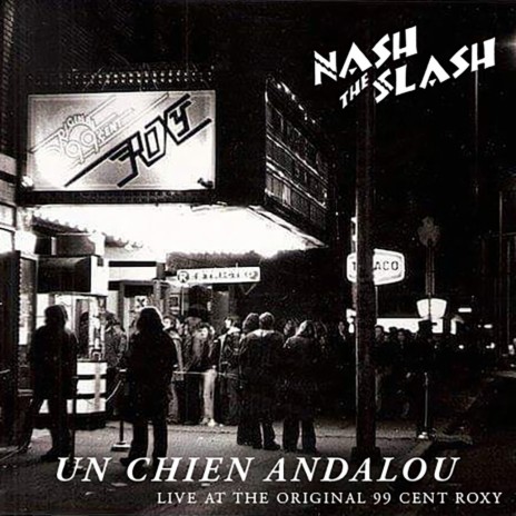 Un Chien Andalou (LIVE AT THE ORIGINAL 99c ROXY) [2019 Remaster]