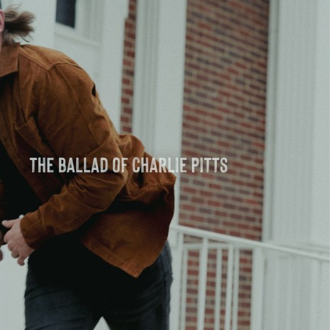 The Ballad of Charlie Pitts | Boomplay Music