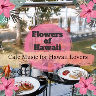 Cafe Music for Hawaii Lovers