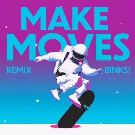 Make Moves (Mikayla Cloud Remix) ft. Mikayla Cloud | Boomplay Music