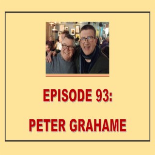 EPISODE 93: PETER GRAHAME
