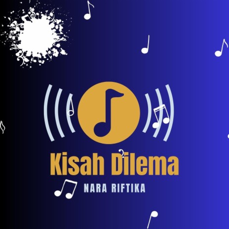 Kisah Dilema | Boomplay Music