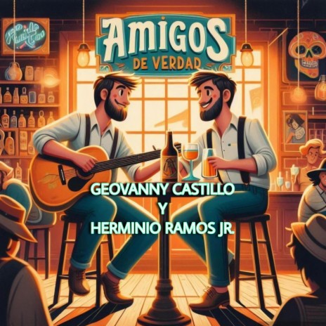 Amigos de verdad ft. Herminio Ramos Jr. | Boomplay Music