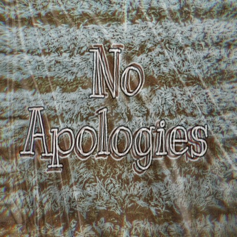 No Apologies (feat. Slick mack) | Boomplay Music