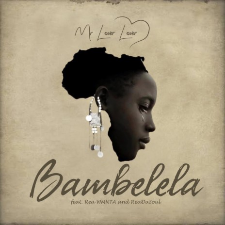 Bambelela (feat. Rea WMNTA & ReaDaSoul) | Boomplay Music