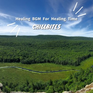 Healing BGM For Healing Time