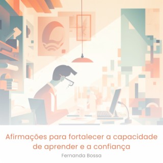 Afirmações para fortalecer a capacidade de aprender e a confiança