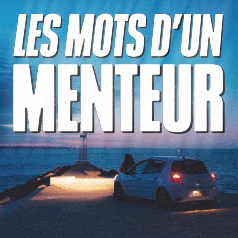 LES MOTS D'UN MENTEUR | Boomplay Music