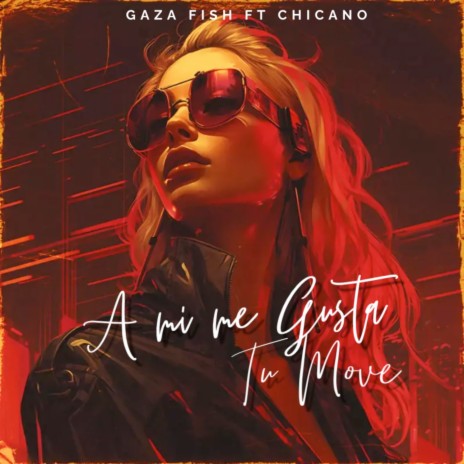 A Mi Me Gusta Tu Move ft. Chicano | Boomplay Music