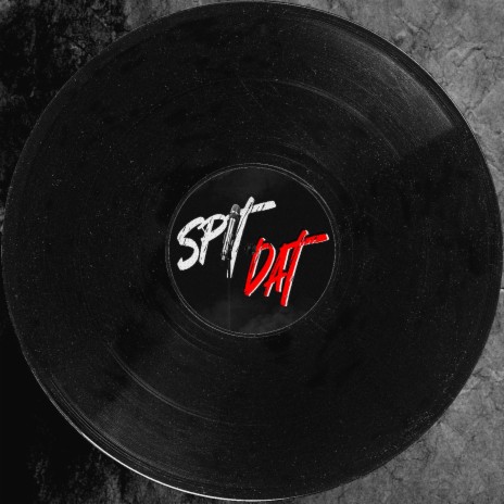 Spit Dat | Boomplay Music