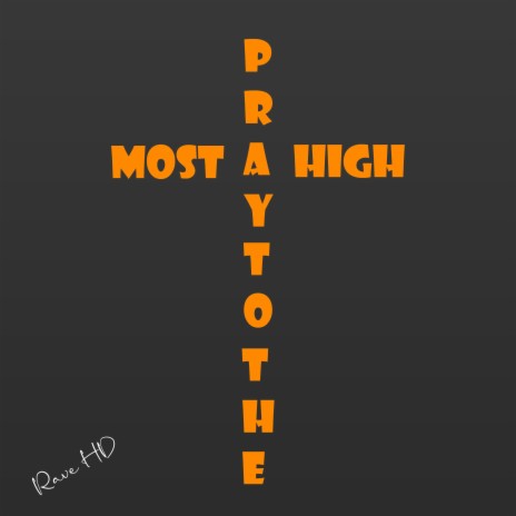 Pray To The Most High | Boomplay Music