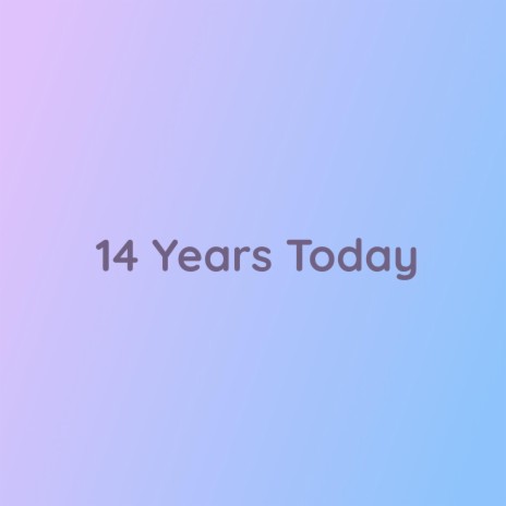 14 Years Today | Boomplay Music