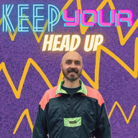 Keep Your Head Up | Boomplay Music