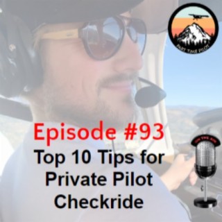 Episode #93 - Top 10 Tips for Private Pilot Checkride